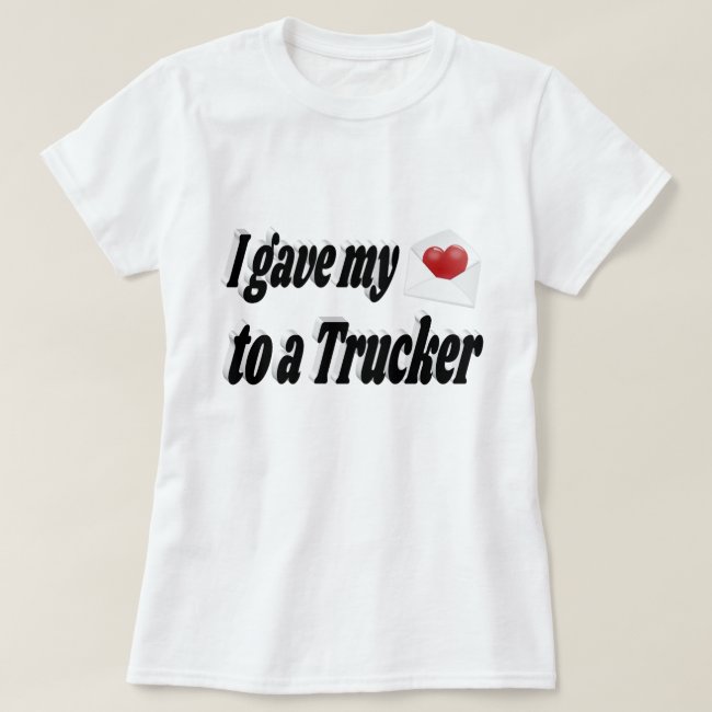 Love My Trucker T-Shirt