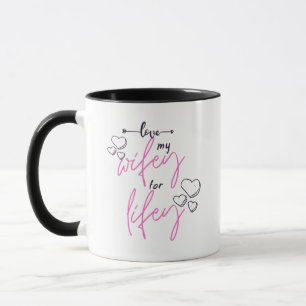 Love My Wifey for Lifey - Modern Wife Gift Fun Mug