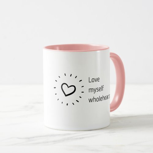 Love myself wholeheartedly  mug