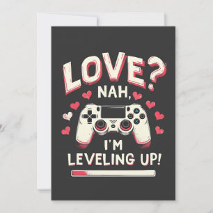Love Nah I’m Leveling Up Gaming Valentine Day Invitation