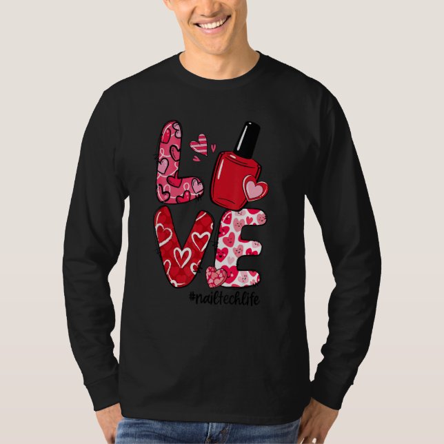 LOVE Nail Polish Heart Nail Tech Life Valentine's  T-Shirt (Front)