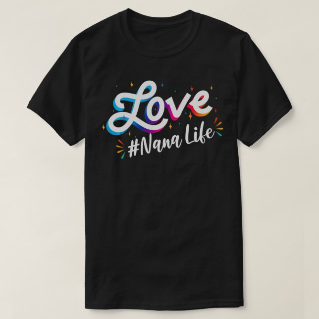 Love Nana Life Of Hearts Grandma  Mother's Day Pul T-Shirt (Design Front)