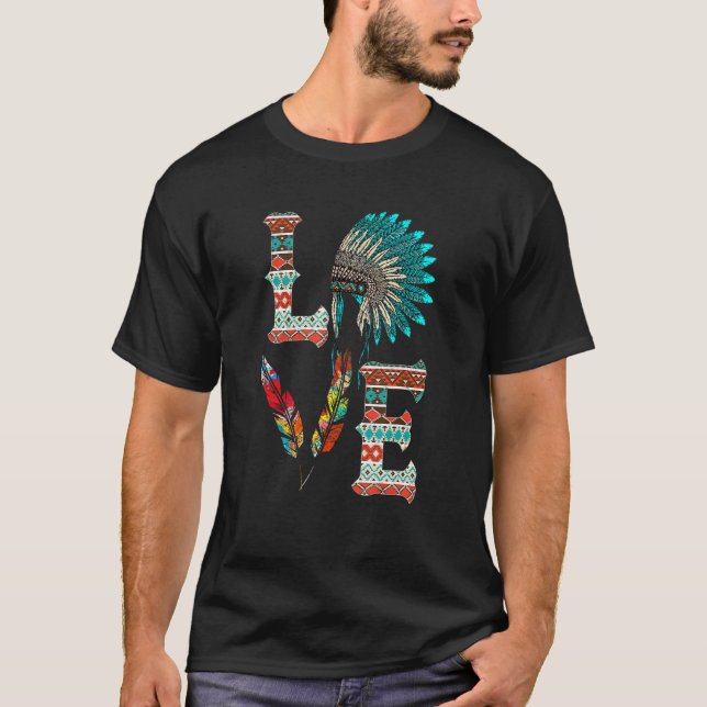 LOVE Native American Indian Headdress With Feather T-Shirt (Front)