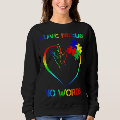 Love Need No Words Puzzle Autistic Autism Awarenes Sweatshirt