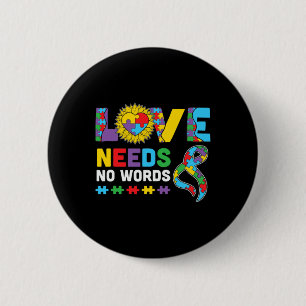 Love Needs No Word ASL Autism Awareness SPED Teach Button