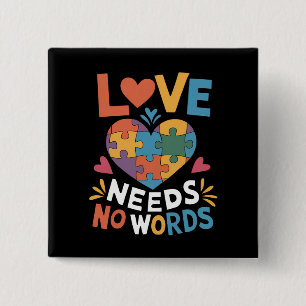 Love Needs No Words Autism Awareness Button