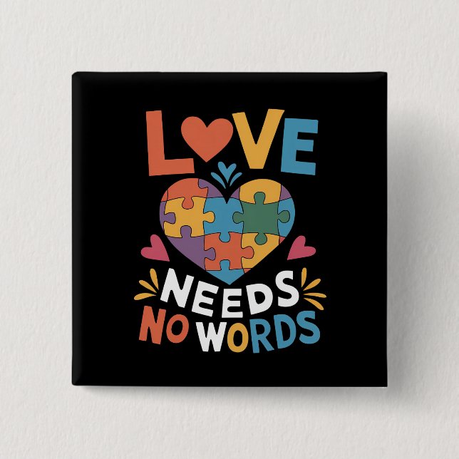 Love Needs No Words Autism Awareness Button (Front)