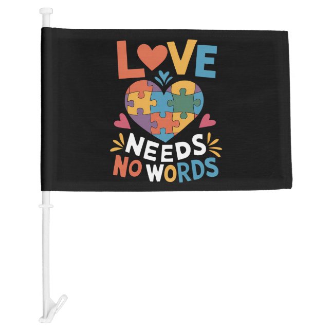 Love Needs No Words Autism Awareness Car Flag (Front)