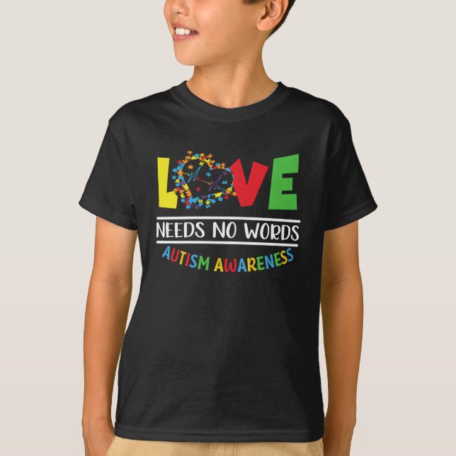 Love Needs No Words Autism Awareness Day Gifts T-Shirt (Front)