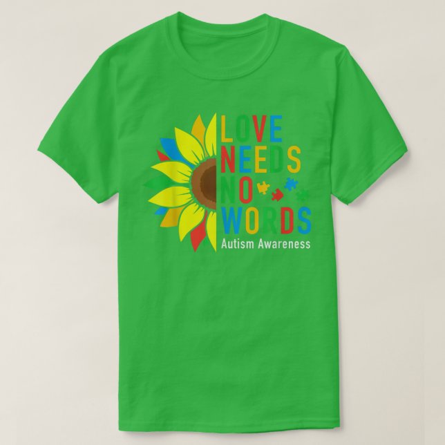 Love Needs No Words Autism Awareness Sunflower Kin T-Shirt (Design Front)