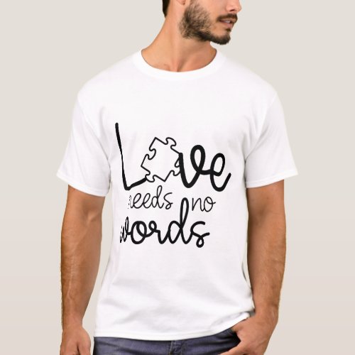 Love Needs No Words Autism Awareness SVG File teac T_Shirt