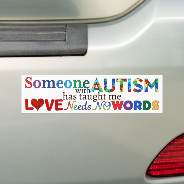 LOVE Needs NO WORDS AUTISM Bumper Sticker (On Car)