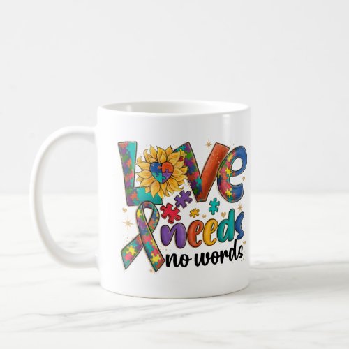 Love Needs No Words Autism  Coffee Mug