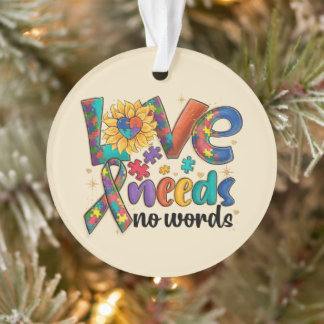 Love Needs No Words Autism Ornament