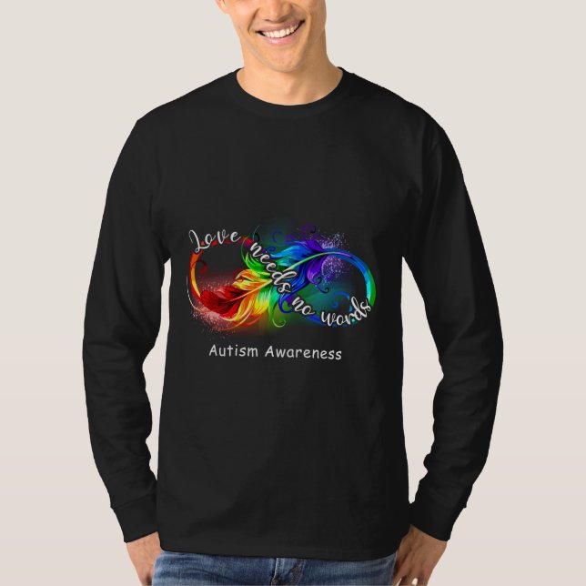 Love Needs No Words Autism Rainbow Infinity Asd Aw T-Shirt (Front)