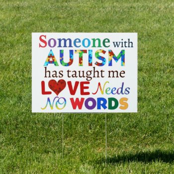 Love Needs No Words Autism Sign by AutismSupportShop at Zazzle