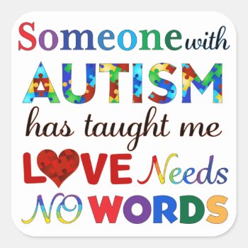 Love Needs No Words Autism Square Sticker by AutismSupportShop at Zazzle