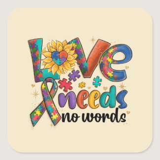 Love Needs No Words Autism Square Sticker