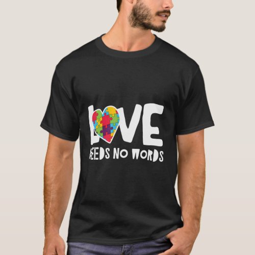 Love Needs No Words Autism T_Shirt