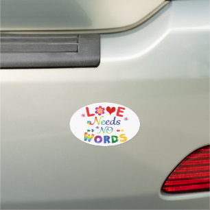 Love Needs No Words Car Magnet