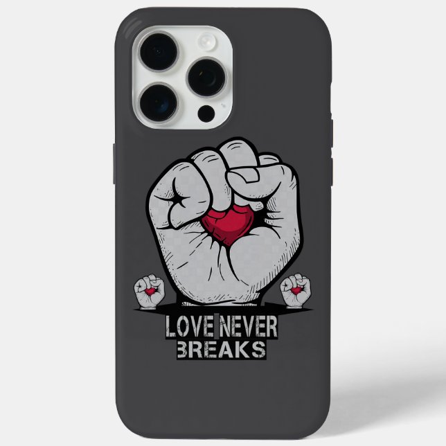 Love Never Breaks Heart Quote iPhone 15 Pro Max Case-Mate iPhone Case (Back)