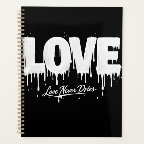 Love Never Dries Planner