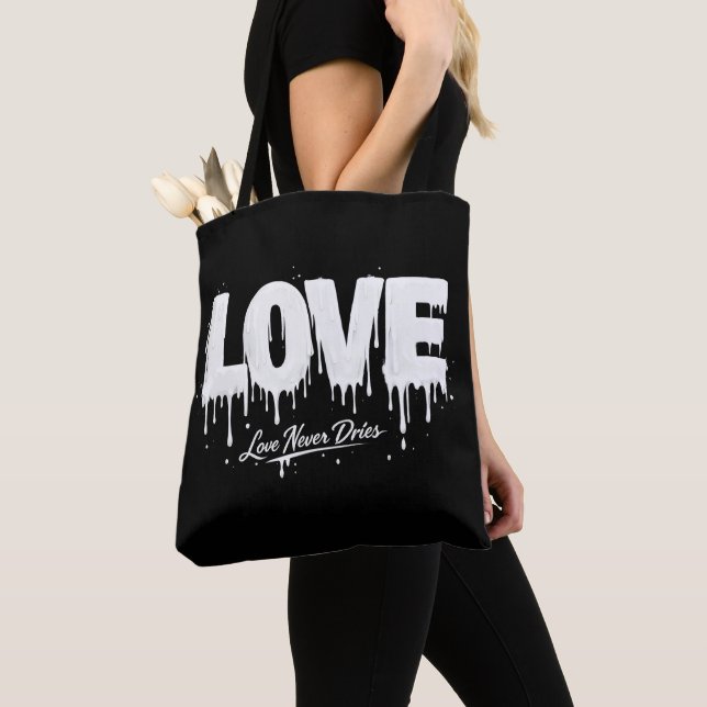 Love Never Dries Tote Bag (Close Up)