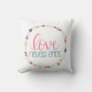 Love Never Ends Throw Pillow