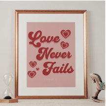 Love Never Fails- 1 Cor 13:8 Wall ArT Posters