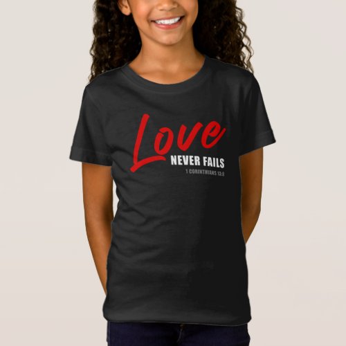 Love Never Fails 1 Cor 138 Womens Christian  T_Shirt