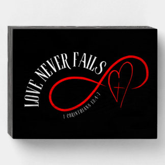 Love Never Fails – 1 Corinthians 13:4-7 Wooden Box Sign