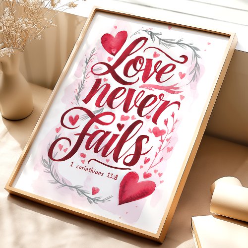 Love Never Fails 1 Corinthians 138 Poster