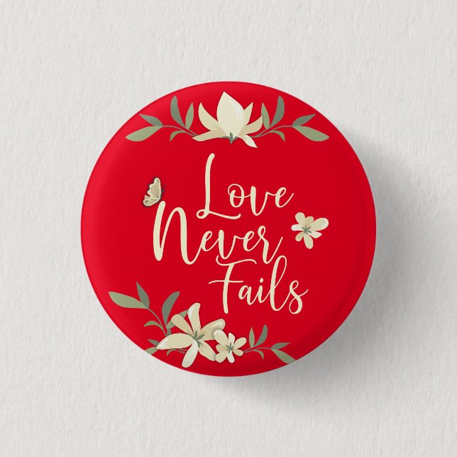 Love Never Fails 1 Corinthians 13 Bible Scripture Button (Front)