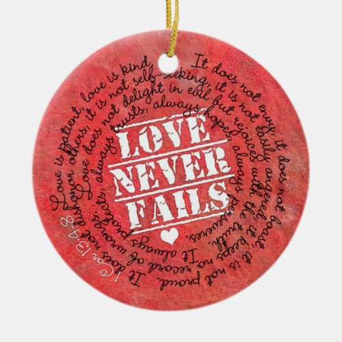 Love Never Fails Bible Verse 1 Corinthians 134_8 Ceramic Ornament