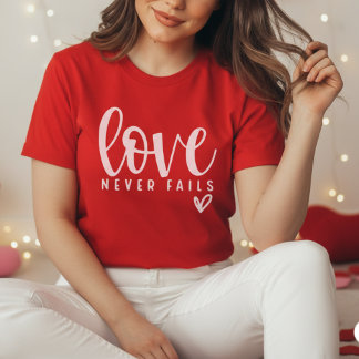 Love Never Fails Christian Valentine's Day T-Shirt