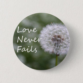 Love Never Fails Dandelion1 Corinthians 13 Pinback Button
