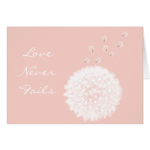Love Never Fails Dandelion Corinthians 13