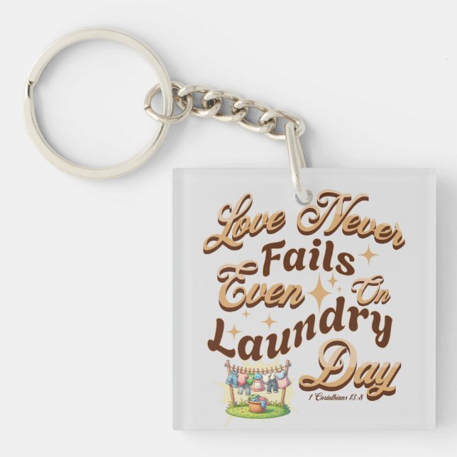Love Never Fails, Even on Laundry Day - Inspired b Keychain (Front)