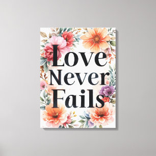 Love Never Fails Floral Inspirational Art Canvas Print