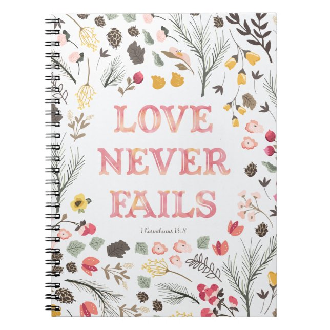 "Love Never Fails" Floral Notebook (Front)