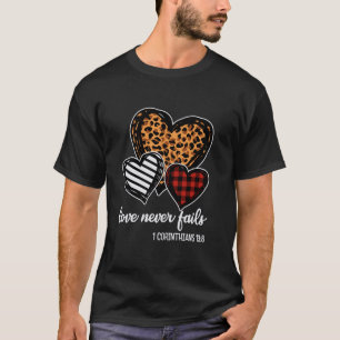 love never fails religious christian valentine hea T-Shirt