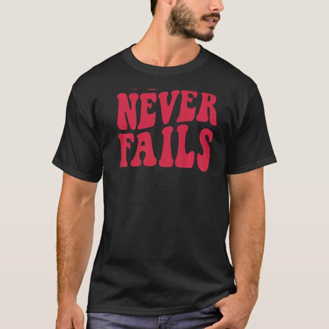 Love Never Fails Retro Positivity Quote Preppy Bac T-Shirt (Front)
