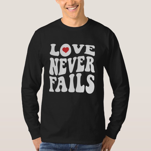 Love Never Fails Retro Positivity Quote Preppy Y2k T-Shirt (Front)