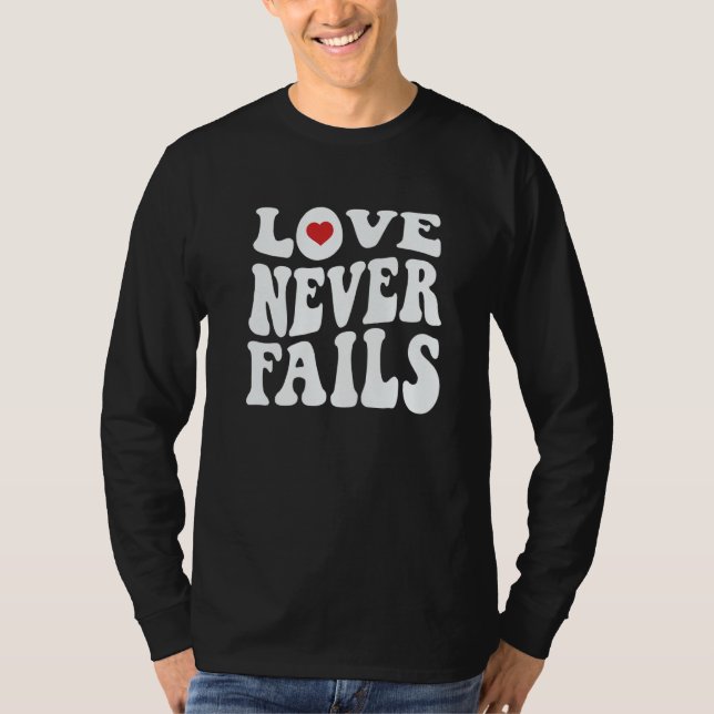 Love Never Fails Retro Positivity Quote Preppy Y2k T-Shirt (Front)