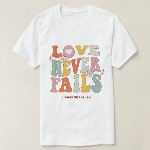 Love Never Fails Retro Positivity Quote Preppy Y2k T_Shirt