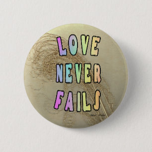 Love Never Fails Round Button