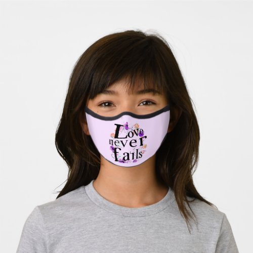 LOVE NEVER FAILS T_Shirt Premium Face Mask