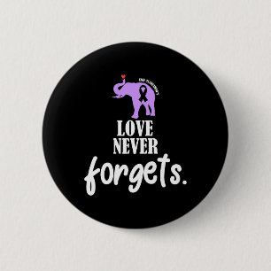 Love Never Forgets Alzheimer Awareness Memories Ma Button