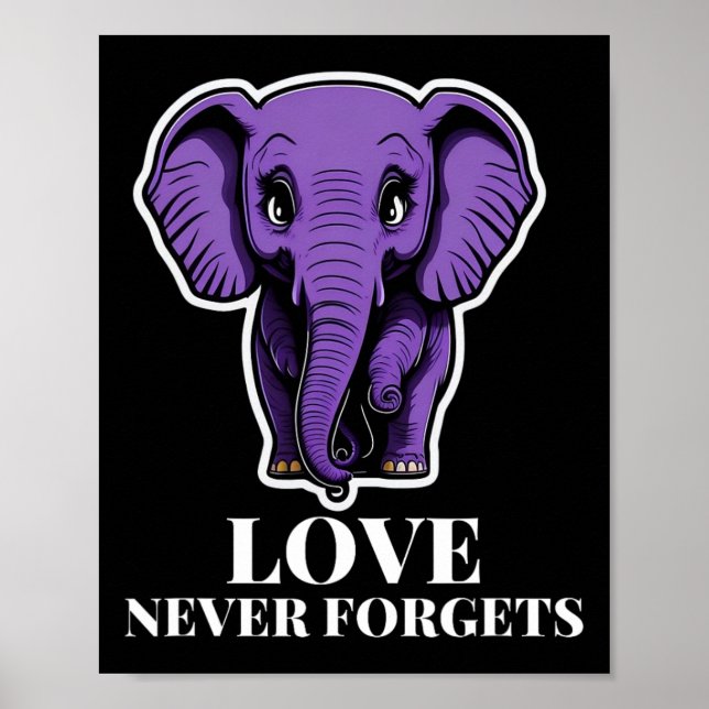 Love Never Forgets Elephant For Woman Heimerheimer Poster (Front)