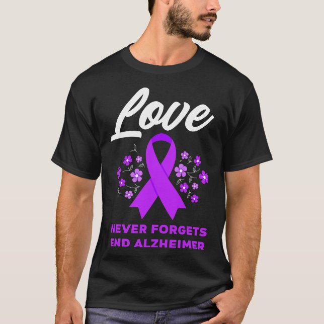 Love Never Forgets End Alzheimer Alzheimer's Aware T-Shirt (Front)